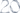 20