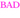 BAD FOX